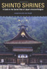 Shinto Shrines: A Guide to the Sacred Sites of Japan�s Ancient Religion