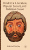 Children's Literature, Popular Culture, and Robinson Crusoe (Critical Approaches to Children's Literature)