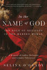 In the Name of God: The Role of Religion in the Modern World: A History of Judeo-Christian and Islamic Tolerance