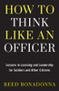 How to Think Like an Officer: Lessons in Learning and Leadership for Soldiers and Citizens