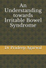 An Understanding Towards Irritable Bowel Syndrome