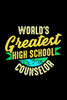 World'S Greatest High School Counselor: School Gift For Teachers