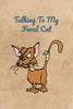 Talking To My Feral Cat