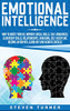 Emotional Intelligence: How to Boost Your EQ, Improve Social Skills, Self-Awareness, Leadership Skills, Relationships, Charisma, Self-Discipline, Become an Empath, Learn NLP, and Achieve Success