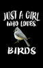 Just A Girl Who Loves Birds: Animal Nature Collection