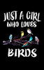 Just A Girl Who Loves Birds: Animal Nature Collection