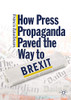 How Press Propaganda Paved the Way to Brexit