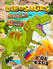 Dinosaurs Coloring And Activity Book For Kids: Coloring Book For Girls And Boys Ages 2-4, 4-8, 9-12 Dot To Dot, Color By Number, Sudoku And More