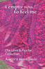 I Empty You To Feel Me: The Love & Psyche Collection (Poeticles Collections)