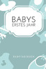 Babys Erstes Jahr Babytagebuch: A5 52 Wochen Kalender Als Geschenk Zur Geburt F?r Jungen | Geschenkidee F?r Werdene M?tter Zur Schwangerschaft | ... | Babys Erstes Jahr (German Edition)