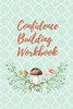 Confidence Building Workbook