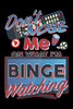 Don'T Judge Me On What I'M Binge Watching: Track Your Favorite Television Shows, Movies Or Documentaries