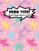 Draw This!: 100 Drawing Prompts To Boost Creativity | Pink Abstract Rainbow | Version 4 (Kiddo Prompt)