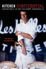 Kitchen Confidential: Adventures in the Culinary Underbelly