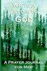 Write A Letter To God: Prayer Conversations By Men Who Take Their Faith Seriously