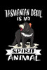 Tasmanian Devil Is My Spirit Animal: Animal Nature Collection
