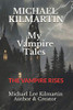 Michael Kilmartin My Vampire Tales: The Vampire Rises