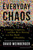 Everyday Chaos: Technology, Complexity, and How We�re Thriving in a New World of Possibility