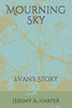 Mourning Sky: Evan'S Story