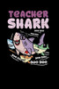 Teacher Shark Doo Doo Doo: 120 Pages I 6X9 I Karo I Funny Teacher, Student & Professor Gifts