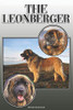 The Leonberger: A Complete And Comprehensive Owners Guide To: Buying, Owning, Health, Grooming, Training, Obedience, Understanding And Caring For Your Leonberger