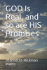 God Is Real, And So Are His Promises