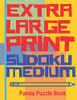 Extra Large Print Sudoku Medium: Large Print Sudoku Books For Adults - Sudoku In Very Large Print - Brain Games For Seniors