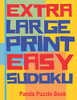 Extra Large Print Easy Sudoku: Easy Sudoku Books For Adults - Sudoku In Very Large Print - Brain Games For Seniors