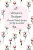Memaw'S Family Recipes Cherished Family Recipes For My Grandchild: Recipe Books To Write In