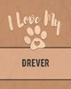 I Love My Drever: Keep Track Of Your Dog'S Life, Vet, Health, Medical, Vaccinations And More For The Pet You Love