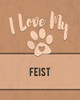 I Love My Feist: Keep Track Of Your Dog'S Life, Vet, Health, Medical, Vaccinations And More For The Pet You Love