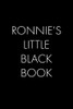 Ronnie'S Little Black Book: The Perfect Dating Companion For A Handsome Man Named Ronnie. A Secret Place For Names, Phone Numbers, And Addresses.
