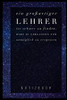 Ein Grossartiger Lehrer Ist Schwer Zu Finden, Hart Zu Verlassen Und Unm?Glich Zu Vergessen Notizbuch: A5 Notizbuch Liniert Als Geschenk F?r Lehrer | ... Kindergarten | Kita | Schule (German Edition)