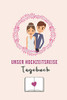 Unser Hochzeitsreise Tagebuch: A5 52 Wochen Kalender F?r Wundersch÷Ne Erinnerungen An Die Flitterwochen! | Hochzeitsgeschenk | Reisetagbuch | ... | Hochzeitsreise | Hochzeit (German Edition)