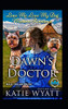 Dawn'S Doctor (Love Me Love My Dog Western Romance)
