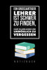 Ein Grossartiger Lehrer Ist Schwer Zu Finden, Hart Zu Verlassen Und Unm?Glich Zu Vergessen Notizbuch: A5 Tagebuch Mit Sch÷Nen Spr?chen Als Geschenk ... | Kindergarten | Kita (German Edition)