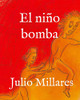 El Ni±O Bomba (Mila) (Spanish Edition)