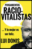Pensamientos Raciovitalistas: ...Y Lo Mejor Es Ser Feliz (Spanish Edition)