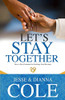 Let'S Stay Together: How To Stay Committed To Enriching Your Marriage