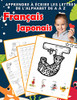 Apprendre ? ?crire Les Lettres De L'Alphabet De A ? Z Fran?ais Japonais: Les 26 Lettres Mon Imagier De L'Alphabet French Japanese Pour K Ks1 Ks2 Ks3 ... Fran?aise A-Z Avec Images) (French Edition)