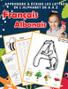Apprendre ? ?crire Les Lettres De L'Alphabet De A ? Z Fran?ais Albanais: Les 26 Lettres Mon Imagier De L'Alphabet French Albanian Pour K Ks1 Ks2 Ks3 ... Fran?aise A-Z Avec Images) (French Edition)