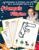 Apprendre ? ?crire Les Lettres De L'Alphabet De A ? Z Fran?ais Filipino: Les 26 Lettres Mon Imagier De L'Alphabet French Filipino Pour K Ks1 Ks2 Ks3 ... Fran?aise A-Z Avec Images) (French Edition)
