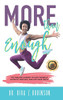 More Than Enough: The Healing Journey To Love Yourself, Listen To Your Gut, And Live Your Truth