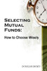 Selecting Mutual Funds: How To Choose Wisely