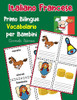 Italiano Francese Primo Bilingue Vocabolario Per Bambini: Esercizi Dizionario Italiano Bambini Elementari (Vocabolario Italiano Per Bambini) (Italian Edition)