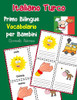 Italiano Turco Primo Bilingue Vocabolario Per Bambini: Esercizi Dizionario Italiano Bambini Elementari (Vocabolario Italiano Per Bambini) (Italian Edition)
