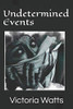 Undetermined Events (Wanderer'S Grove)