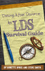 Dating After Divorce: An Lds Survival Guide