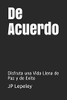 De Acuerdo: Disfruta Una Vida Llena De Paz Y De Exito (Spanish Edition)