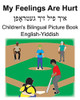 English-Yiddish My Feelings Are Hurt Children'S Bilingual Picture Book